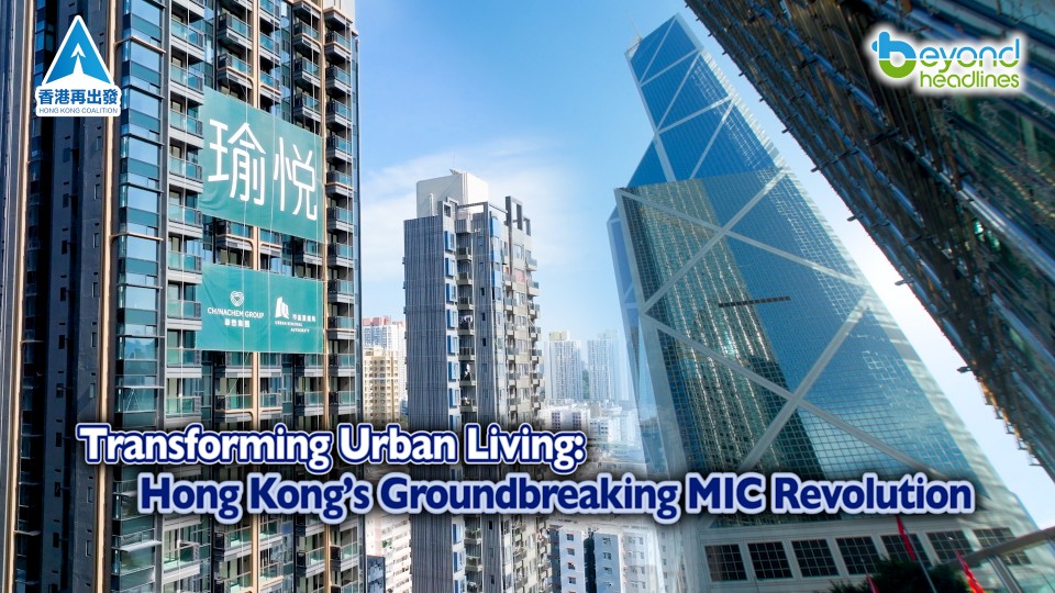 Transforming Urban Living: Hong Kong’s Groundbreaking MIC Revolution